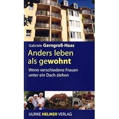 Anders leben als gewohnt. Wenn verschiedene Frauen unter ein Dach ziehen
