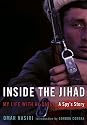 Inside the Jihad: My Life with Al Qaeda