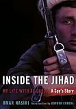 Inside the Jihad: My Life With Al Qaeda: A Spy's Story