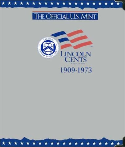 The Official U.S. Mint Lincoln Cents Coin Album: 1909-1973