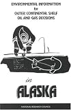 Environmental Information for Outer Continental Shelf Oil and Gas Decisions in Alaska