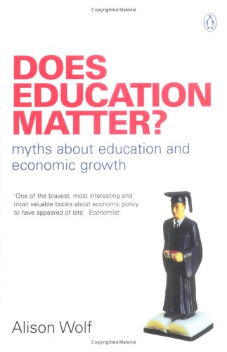 Does Education Matter?: Myths About Education and Economic Growth (Penguin Business)