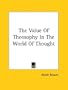 The Value Of Theosophy In The World Of Thought