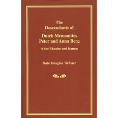 The Descendants of Dutch Mennonites Peter and Anna Berg of the Ukraine and Kansas