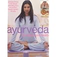 Ayurveda for Beauty and Health: Glowing Fitness and Natural Well-Being from the Ancient Beauty Secrets of India by Janet Wright