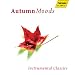 Classical Music : Autumn Moods: Instrumental Classics