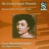 The Great Female Pianists, Vol. 3: Fanny Bloomfield Zeisler