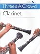 Threes A Crowd Clarinet Junior Book A (Three's a Crowd) (Spanish Edition)