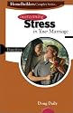Overcoming Stress in Your Marriage (Family Life Homebuilders Couples (Group))