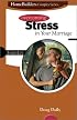 Overcoming Stress in Your Marriage (Family Life Homebuilders Couples (Group))