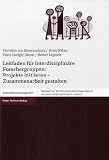 Produkt-Bild: Leitfaden f&uuml;r interdisziplin&auml;re Forschergruppen: Projekte initiieren - Zusammenarbeit gestalten