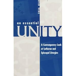 An Essential Unity: A Contemporary Look at Lutheran and Episcopal Liturgies