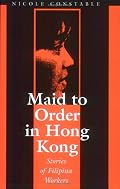 Maid to Order in Hong Kong: An Ethnography of Filipina Workers