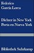 Dichter in New York. Poeta en Nueva York: Gedichte: Gedichte / Spanisch und deutsch (Bibliothek Suhrkamp)