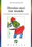 Desssine-moi ton monde : L'art enfantin dans plusieurs parties du monde