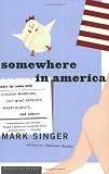 Somewhere in America: Under the Radar with Chicken Warriors, Left-Wing Patriots, Angry Nudists, and Others