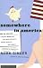 Somewhere in America: Under the Radar with Chicken Warriors, Left-Wing Patriots, Angry Nudists, and Others