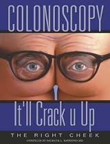 Colonoscopy: It'll Crack U Up