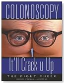 Colonoscopy: It'll Crack U Up
