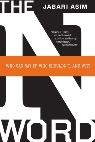 The N Word: Who Can Say It, Who Shouldn't, and Why under African Americans in The Books Store