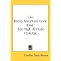 The Rocky Mountain Cook Book: For High Altitude Cooking