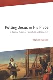 Putting Jesus in His Place: A Radical Vision of Household and Kingdom