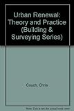 Urban renewal : theory and practice