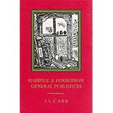 Harpole and Foxberrow, General Publishersby J. L. Carr