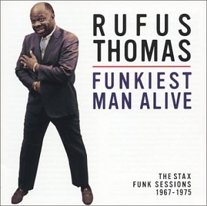 Rufus Thomas - The Funkiest Man Alive: The Stax Funk Sessions 1967-1975 - Zortam Music