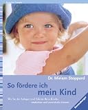 Produkt-Bild: So f&ouml;rdere ich mein Kind: Wie Sie die Anlagen und Talente Ihres Kindes entdecken und entwickeln k&ouml;nnen