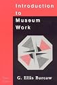 Introduction to Museum Work (Aaslh Book Series)