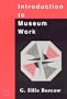 Introduction to Museum Work (American Association for State and Local History)
