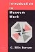 Book Introduction to Museum Work: Third Edition: Third Edition (Aaslh Book Series)