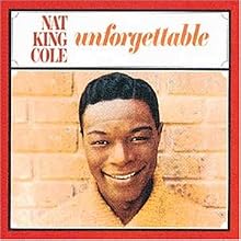 The Unforgettable Nat King Cole