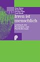 Irren ist menschlich: Lehrbuch der Psychiatrie und Psychotherapie