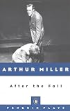 After the Fall: A Play in Two Acts (Penguin Plays)