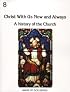 Christ with Us, Now and Always: 8B, A History of the Church (Image of God)