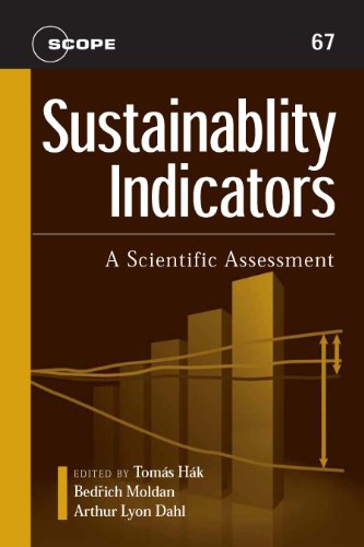 Sustainability Indicators: A Scientific Assessment (Scientific Committee on Problems of the Environment (SCOPE) Series)