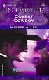 Covert Cowboy (Colorado Confidential) (Harlequin Intrigue, No. 735)