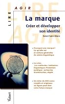 La marque : Cr&eacute;er et d&eacute;velopper son identit&eacute;