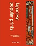 Japanese popular prints : from votive slips to playing cards