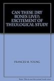 Can these dry bones live?