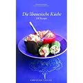 Die libanesische K�che: 100 Rezepte