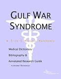 View Book 'Gulf War Syndrome: A Medical Dictionary, Bibliography, and Annotated Research Guide to Internet References'