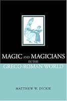 Magic and Magicians in the Greco-Roman World