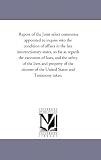 Report of the Joint select committee appointed to inquire into the condition of affairs in the late insurrectionary states, so far as regards the ... Testimo: vol. 13 Miscellaneous and Florida