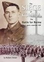 The Siege Of Kohima: The Battle For Burma: Once Upon A Wartime XIII