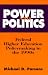 Power and Politics: Federal Higher Education Policymaking in the 1990s