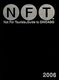 Not for Tourists 2006 Guide to Chicago (Not for Tourists Guide to Chicago)