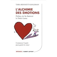 L'alchimie des �motions : Comment l'esprit peut gu�rir le coeur